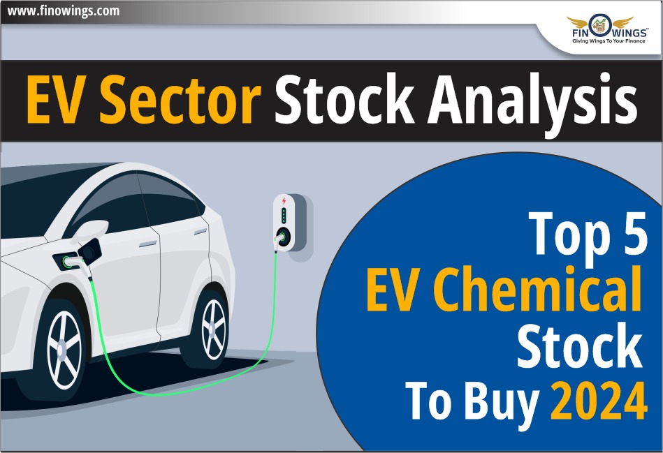 EV Sector Stock Analysis: Top 5 EV Chemical Stock to Buy 2024